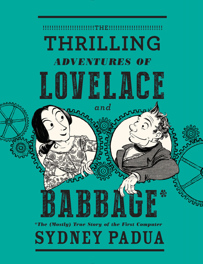 The Thrilling Adventures of Lovelace and Babbage - Agricola Street Books