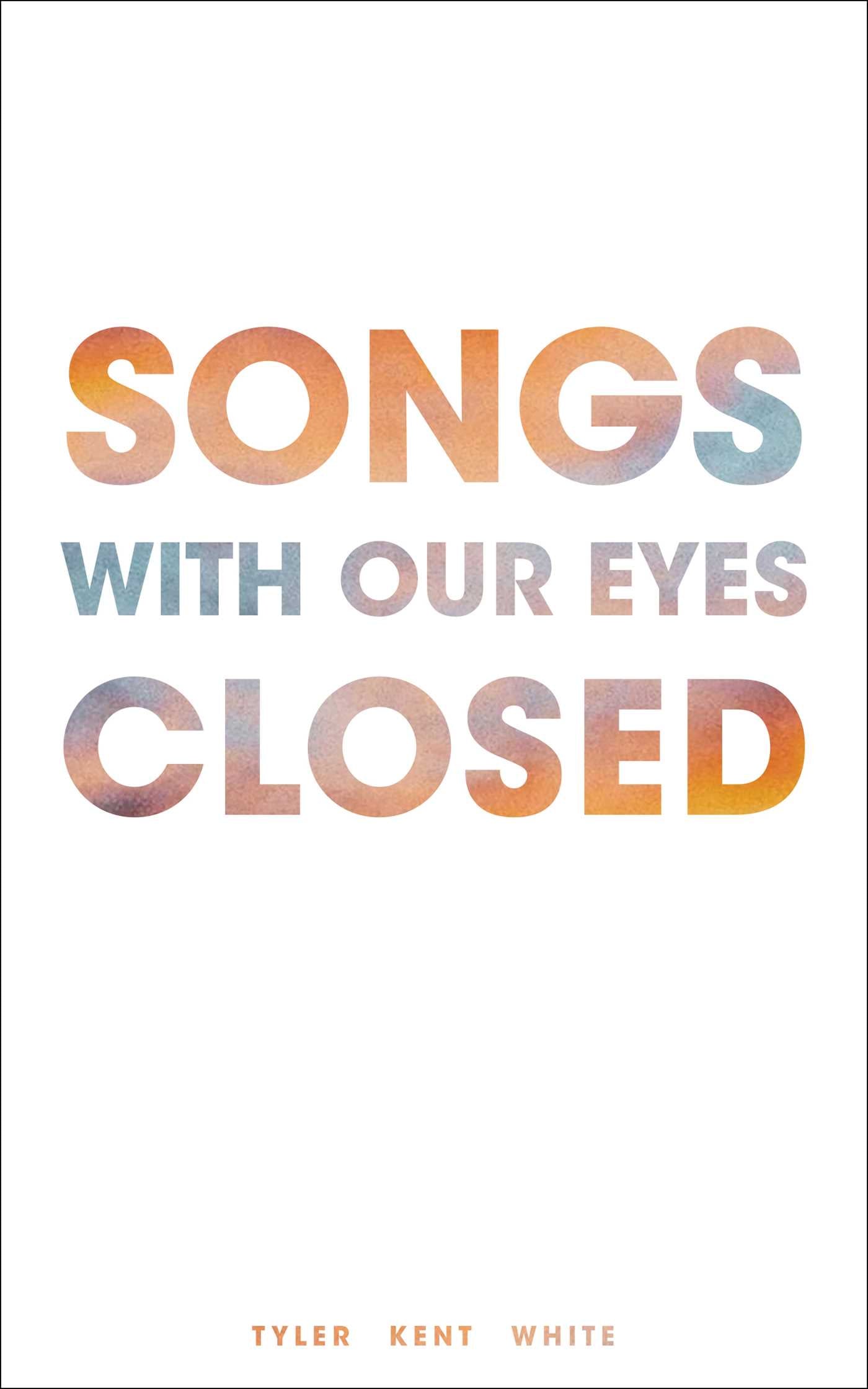 Songs with Our Eyes Closed - Agricola Street Books