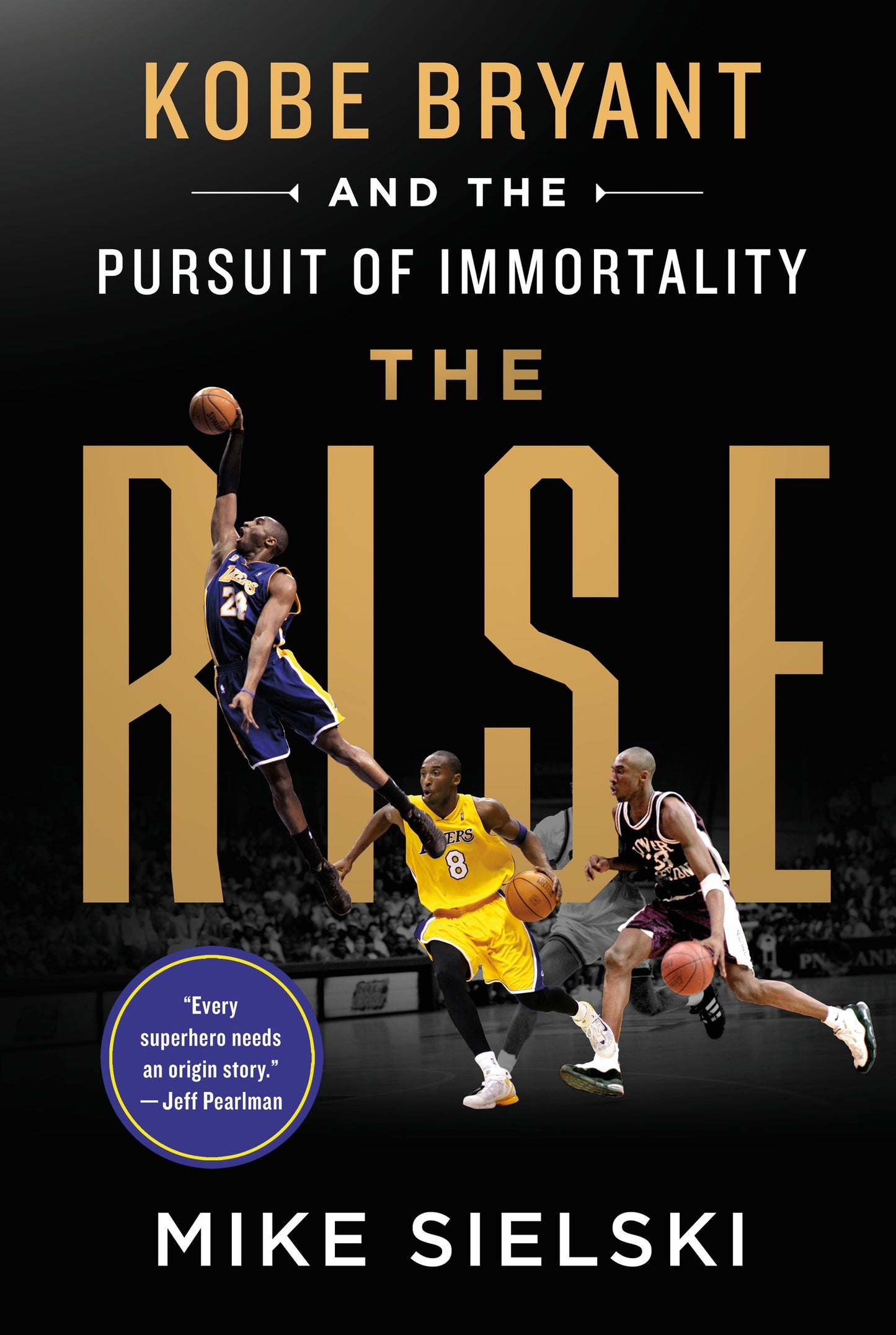 The Rise: Kobe Bryant and the Pursuit of Immortality - Agricola Street Books
