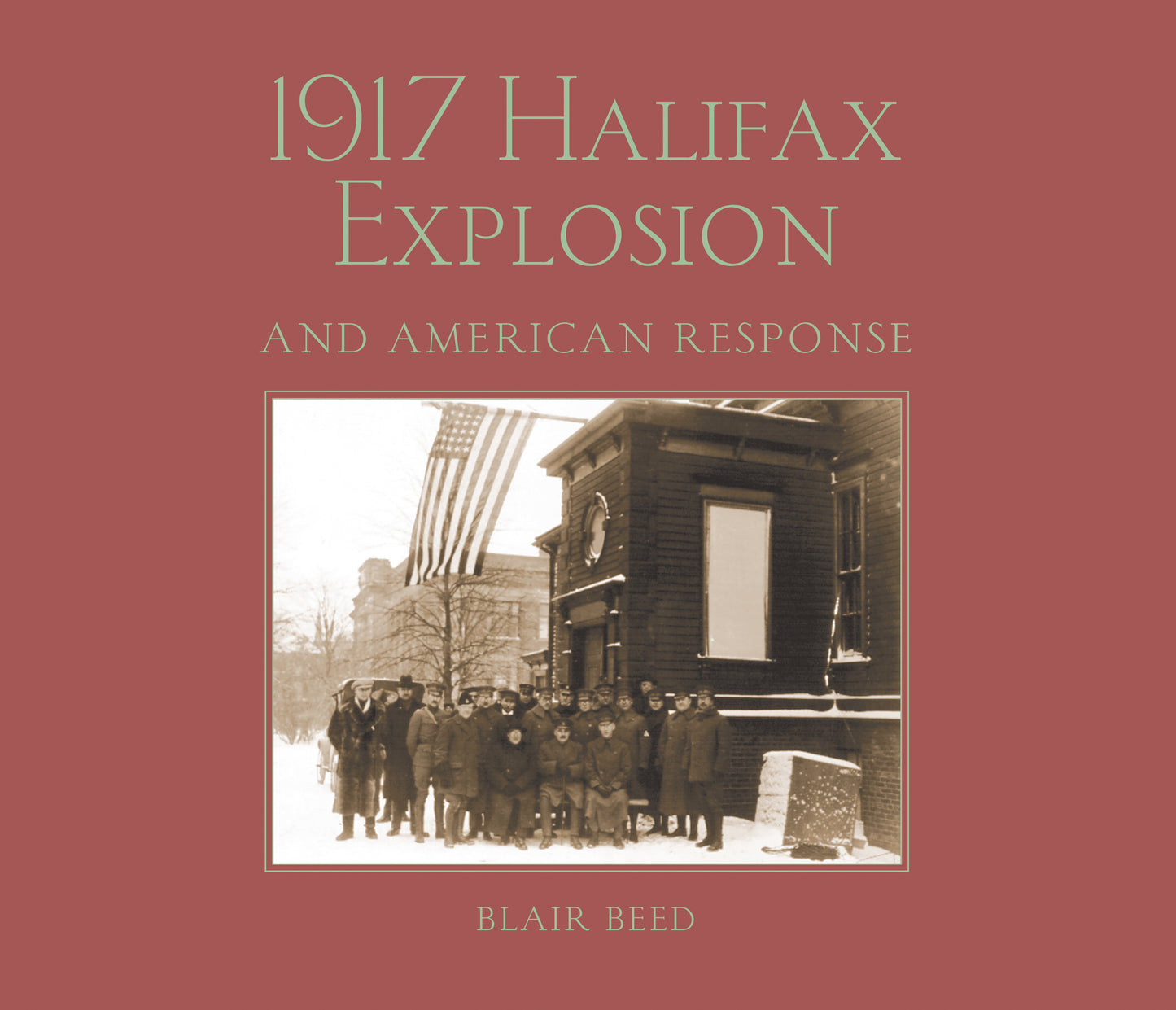 1917 Halifax Explosion and American Response - Agricola Street Books