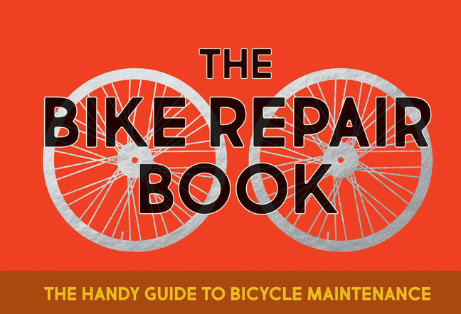 The Bike Repair Book - Agricola Street Books