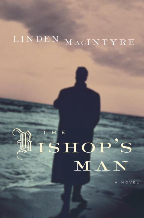 The Bishop's Man (The Cape Breton Trilogy #2) - Agricola Street Books