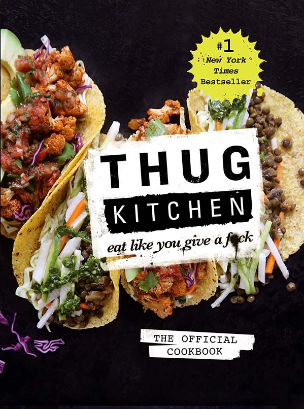 Thug Kitchen: The Official Cookbook - Agricola Street Books
