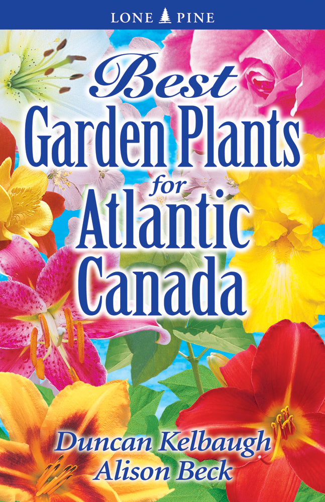 Best Garden Plants for Atlantic Canada - Agricola Street Books