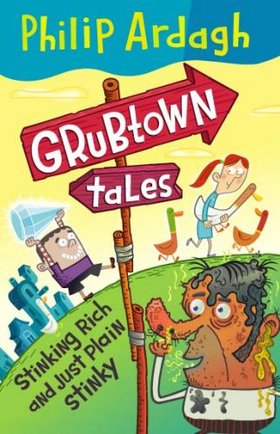 Grubtown Tales #1 Stinking Rich and Just Plain Stinky - Agricola Street Books
