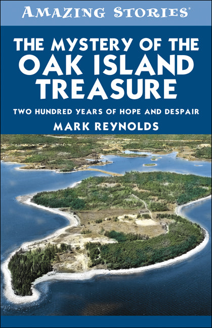 The Mystery of the Oak Island Treasure - Agricola Street Books
