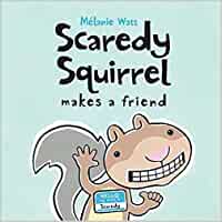 Scaredy Squirrel makes a Friend - Agricola Street Books