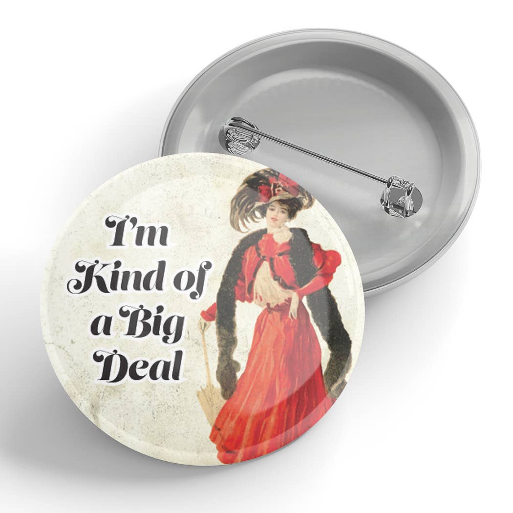 Black River Letterpress & Paper Co. - I'm Kind Of A Big Deal (woman) Button - Agricola Street Books