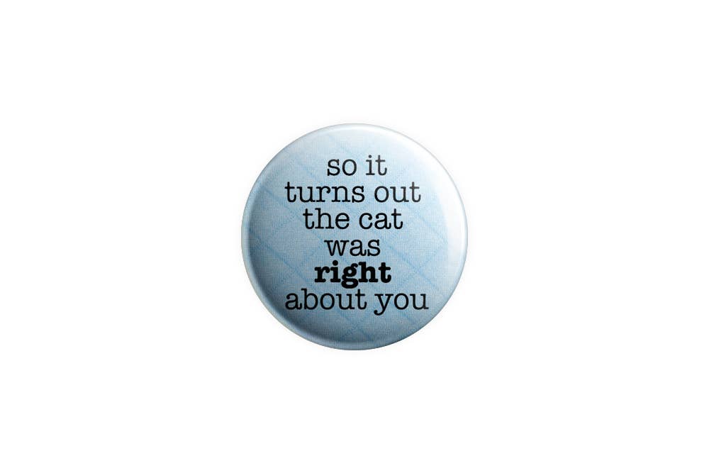 Prickly Cactus Collage - The Cat Was Right About You Pinback Button/ Badge - Agricola Street Books