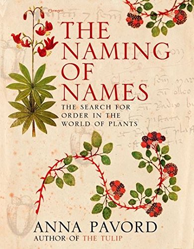 The Naming of Names: The Search for Order in the World of Plants - Agricola Street Books