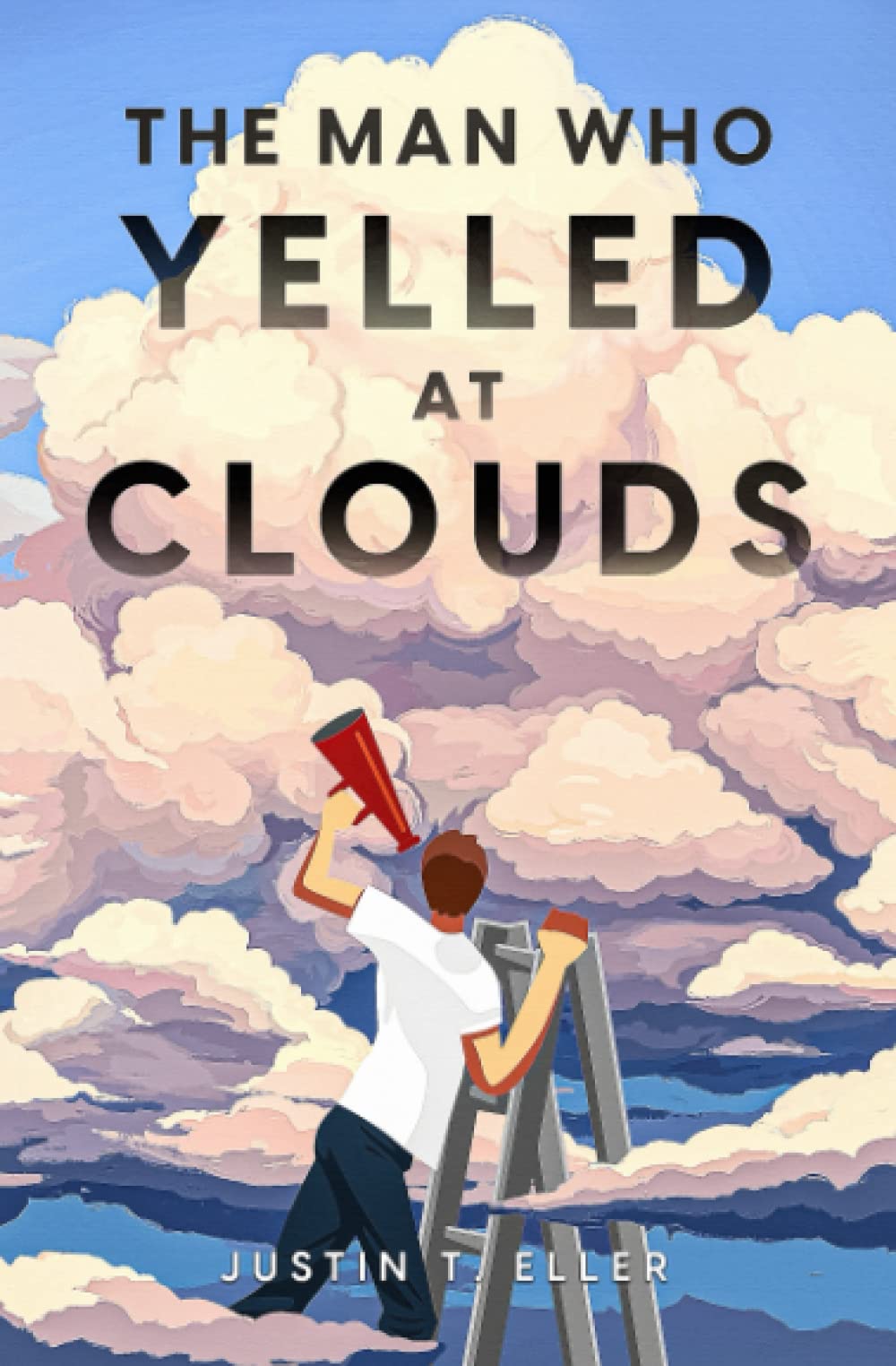 The Man Who Yelled at Clouds - Agricola Street Books
