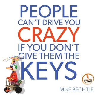 People Can't Drive You Crazy If You Don't Give Them The Keys - Agricola Street Books
