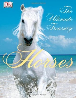 Horses: The Ultimate Treasury