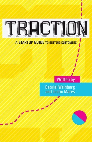 Traction: A Startup Guide to Getting Customers - Agricola Street Books