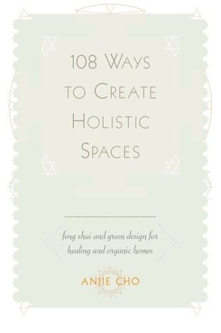 108 Ways to Create Holistic Spaces