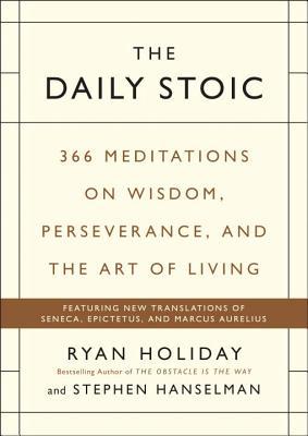 The Daily Stoic: 366 Meditations on Wisdom, Perseverance, and the Art of Living - Agricola Street Books