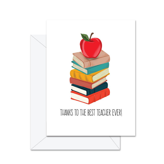 Jaybee Design - Thanks To The Best Teacher Ever! - Greeting Card