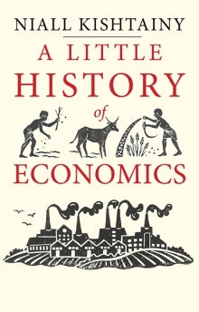 A Little History of Economics - Agricola Street Books