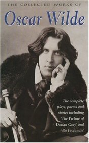 The Collected Works of Oscar Wilde - Agricola Street Books