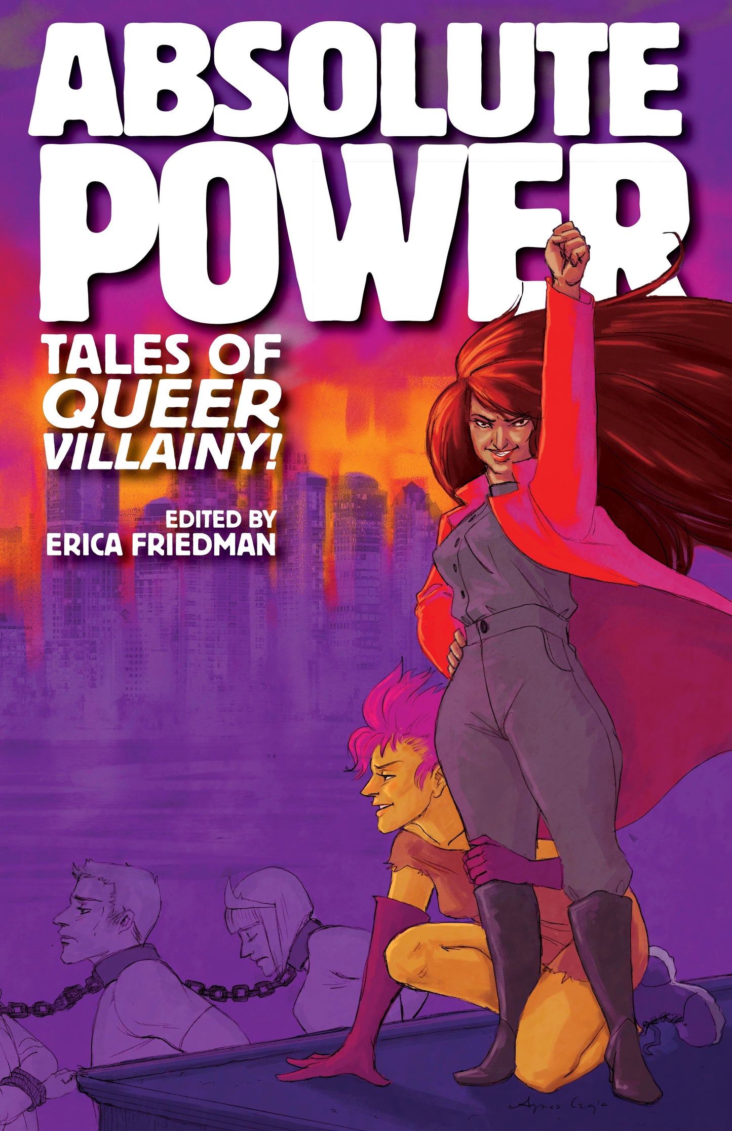 Absolute Power: Tales of Queer Villainy - Agricola Street Books