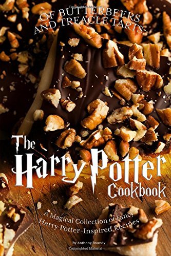 Of Butterbeers and Treacle Tarts: The Harry Potter Cookbook