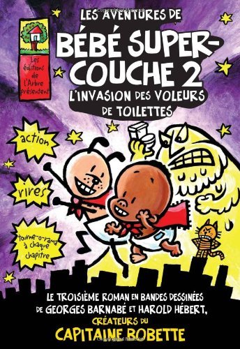 Les Aventures de Bébé Super-Couche 2: L'Invasion Des Voleurs de Toilettes - Agricola Street Books