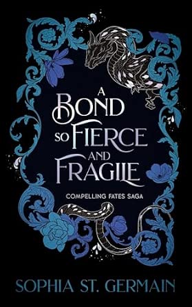 A Bond so Fierce and Fragile (Compelling Fates Saga)