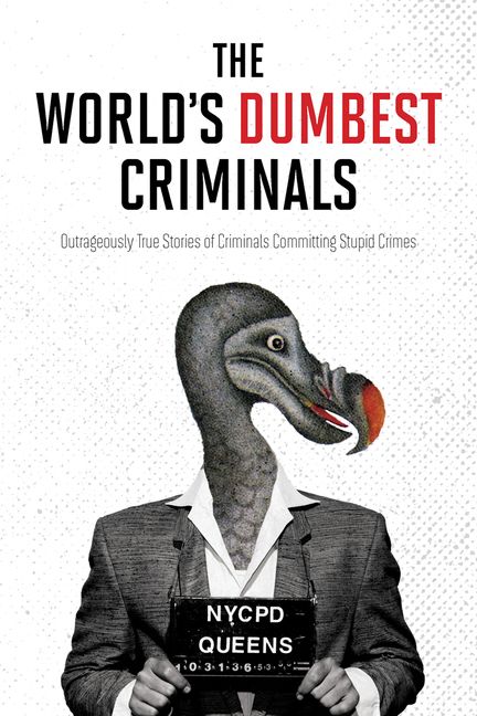 The World's Dumbest Criminals