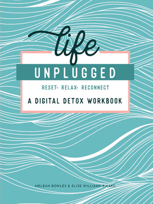 Life Unplugged: A Digital Detox Workbook - Agricola Street Books