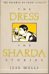 The Dress: The Sharda Stories - Agricola Street Books