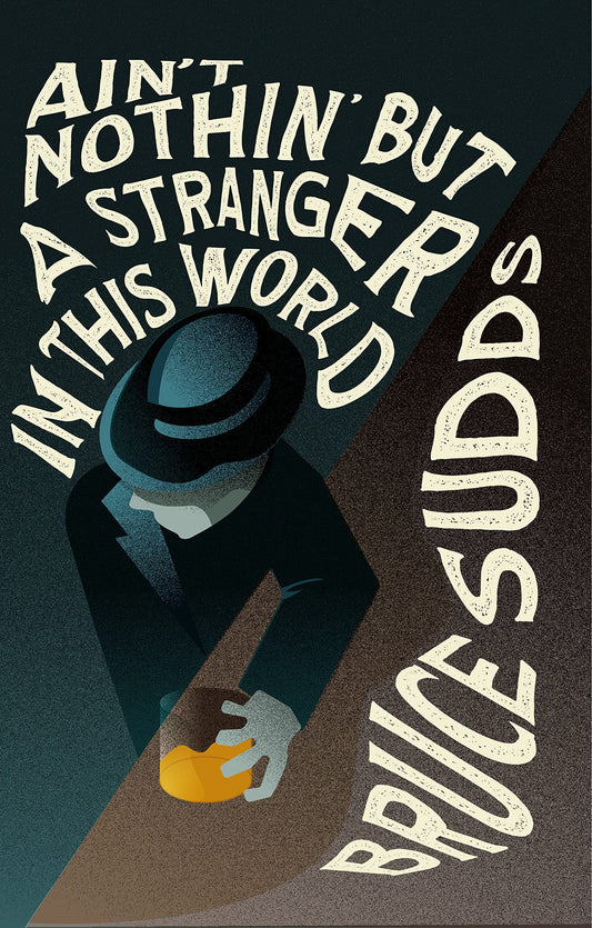 Ain't Nothing But a Stranger in This World - Agricola Street Books