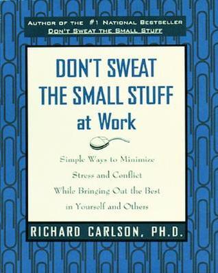 Don't Sweat the Small Stuff at Work - Agricola Street Books