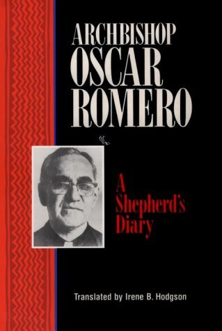 Archbishop Oscar Romero: A Shepherd's Diary