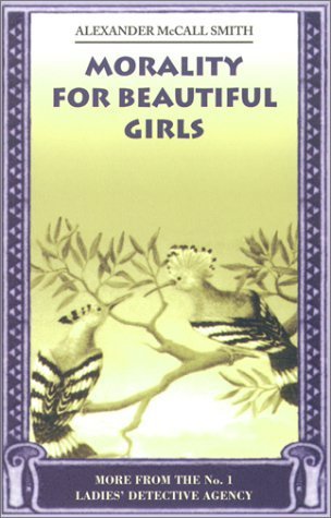 Morality for Beautiful Girls (No. 1 Ladies' Detective Agency #3) - Agricola Street Books