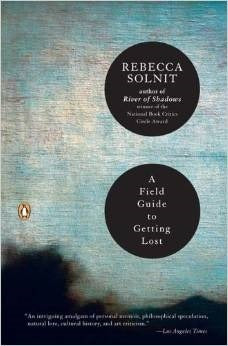 A Field Guide to Getting Lost - Agricola Street Books