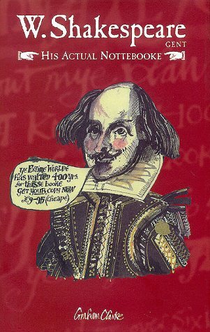 W. Shakespeare Gent: His Actual Nottebooke