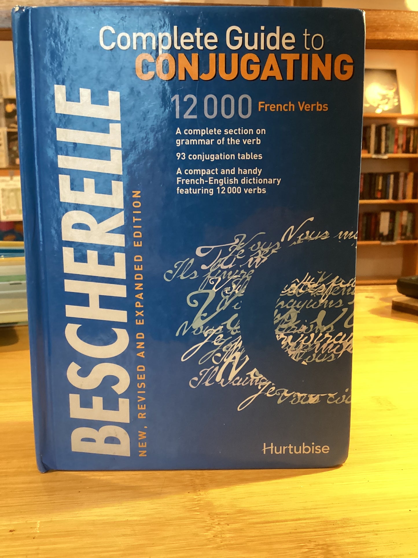 Complete Guide to Conjugating: 12,000 French Verbs - Agricola Street Books