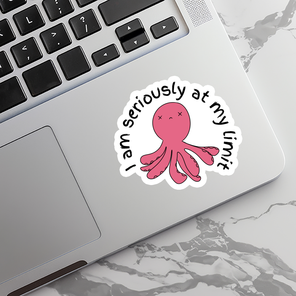 Rebel and Siren Stickers - At My Limit Octopus | Sarcastic | Waterproof Sticker | 2.5"