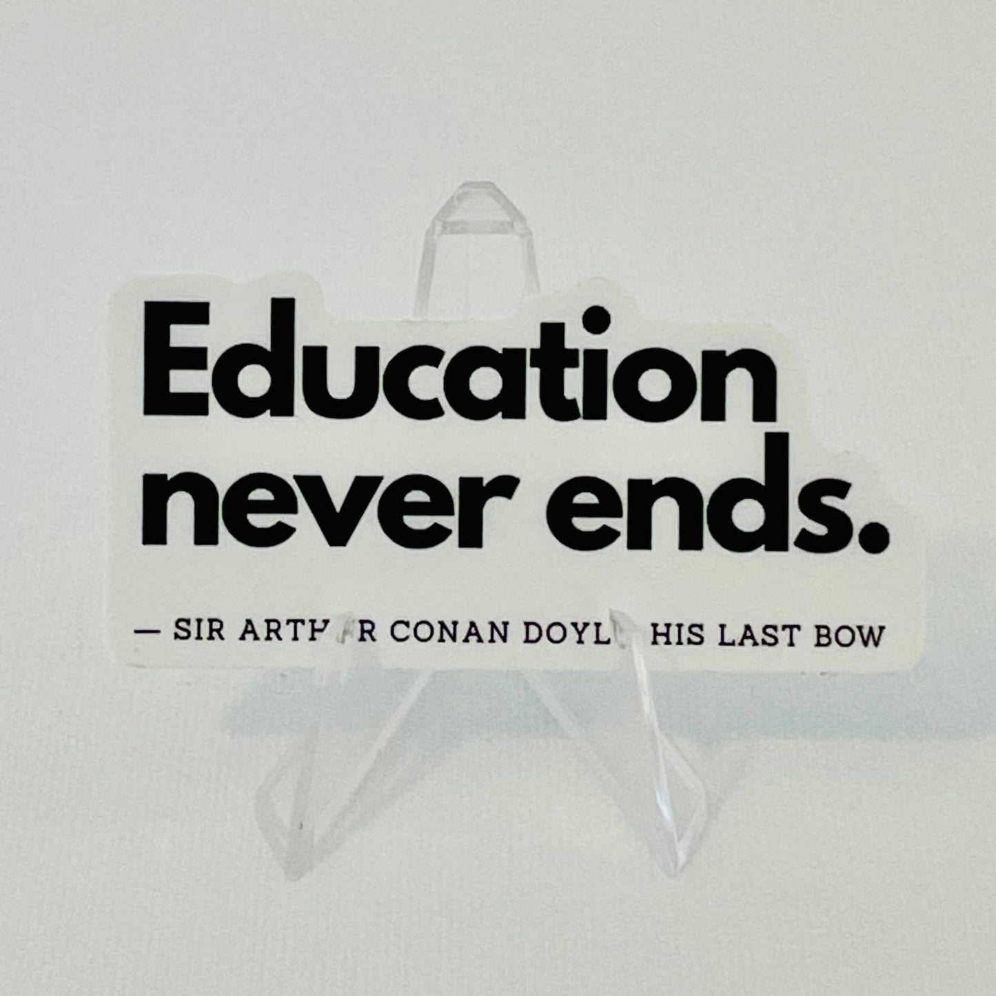 NovelTea Bookstore & Gifts - "Education Never Ends"  Sherlock Book Quote Vinyl Sticker