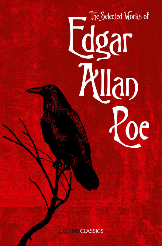 The Selected Works of Edgar Allan Poe (Collins Classics) - Agricola Street Books