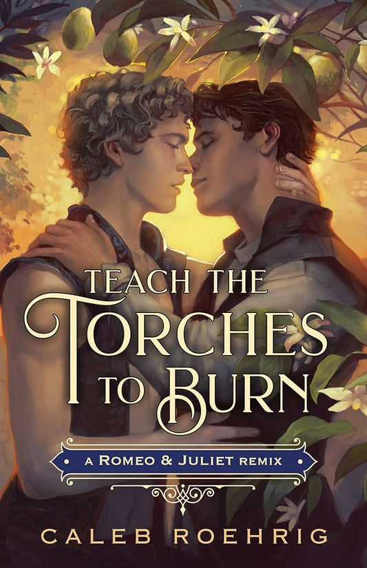 Teach the Torches to Burn: A Romeo & Juliet Remix - Agricola Street Books