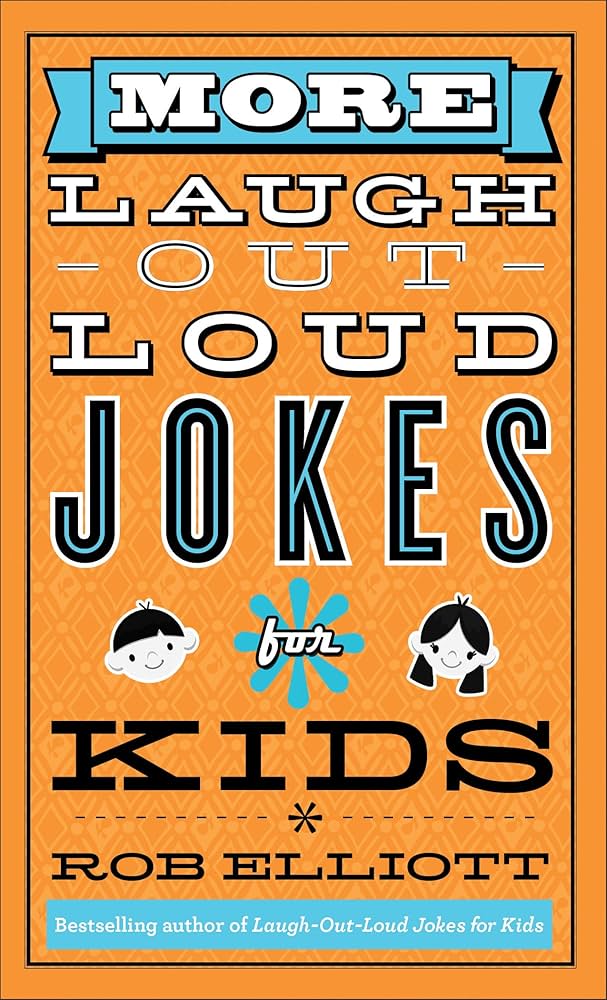 More Laugh-Out-Loud Jokes For Kids