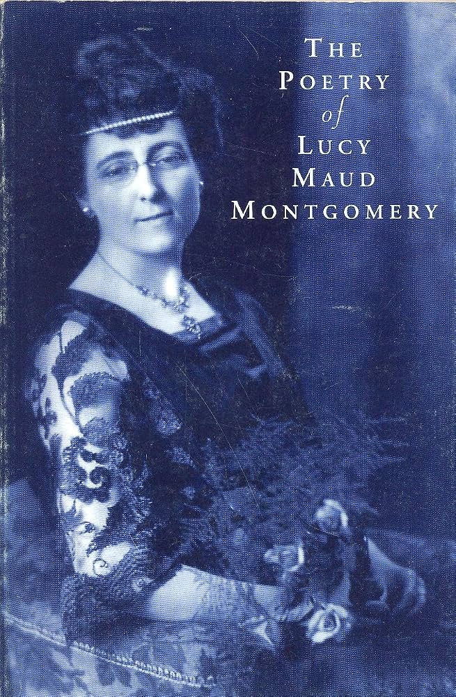 The Poetry of Lucy Maud Montgomery
