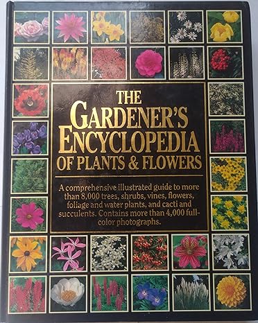 The Gardener's Encyclopedia of Plants & Flowers