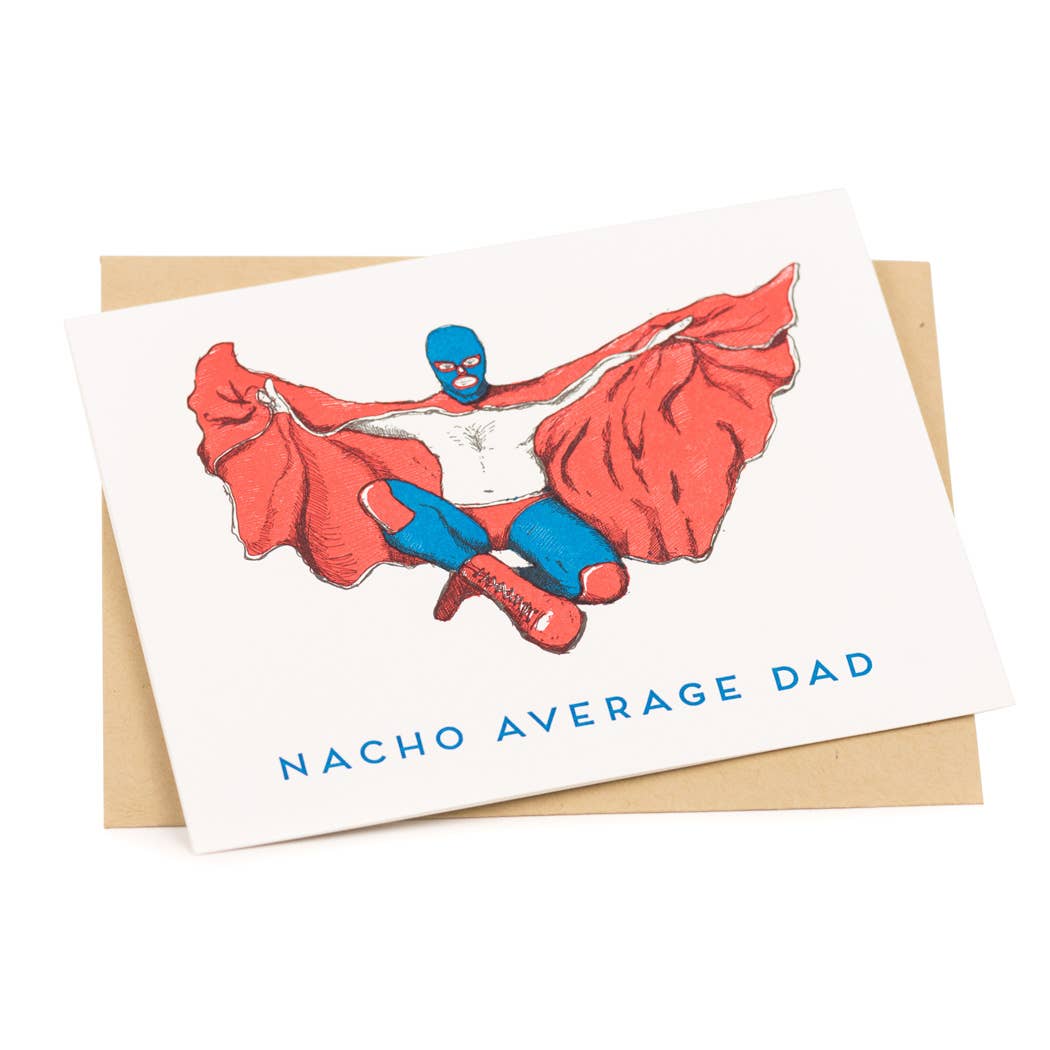 Porchlight Press Letterpress - Nacho Average Dad Card - Agricola Street Books