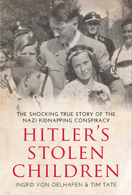 Hitler's Stolen Children - Agricola Street Books