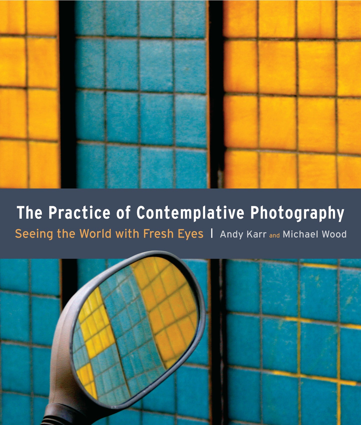 The Practice of Contemplative Photography - Agricola Street Books