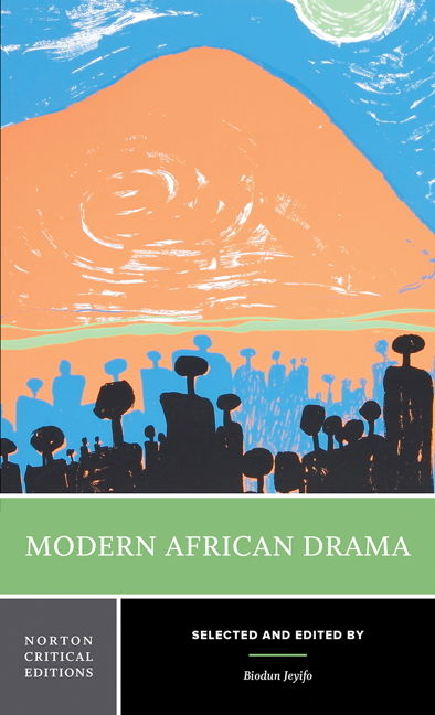 Modern African Drama: A Norton Critical Edition - Agricola Street Books
