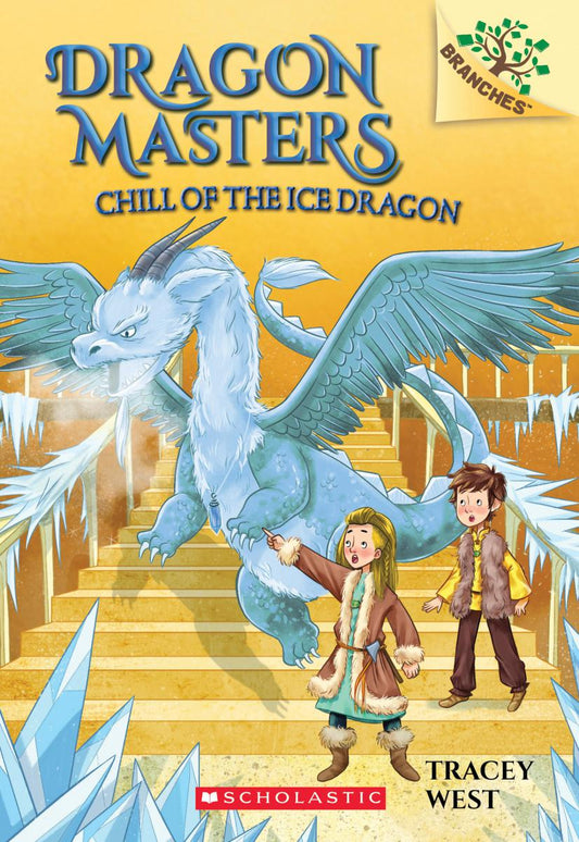 Chill of the Ice Dragon: A Branches Book (Dragon Masters #9) - Agricola Street Books