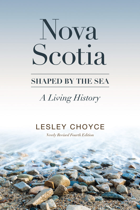 Nova Scotia: Shaped by the Sea - Agricola Street Books